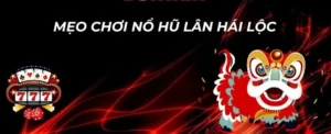 Cách Chơi Nổ Hũ Lân Hái Lộc Tại U888 Để Săn Jackpot Lớn